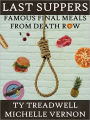 Last Suppers: Famous Final Meals from Death Row
