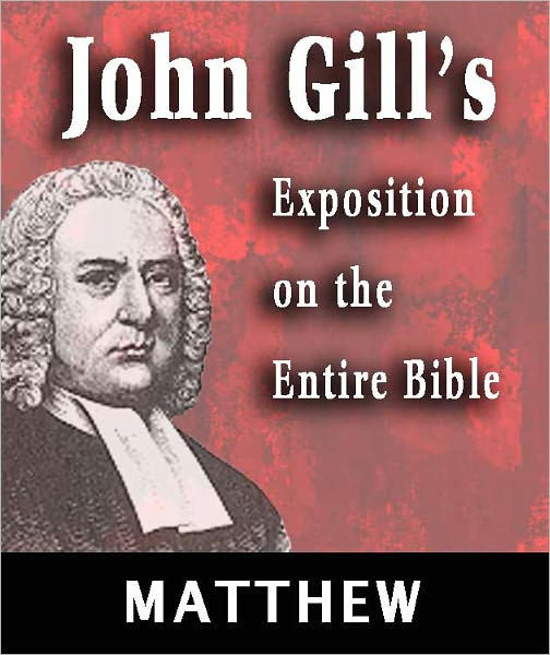 john-gill-s-exposition-on-the-entire-bible-book-of-matthew-by-john-gill