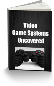 Title: Video Game Systems Uncovered Discover Which Video Game System is Right for Your Childrens Present This Holiday., Author: Samuel Davidson