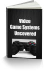 Video Game Systems Uncovered Discover Which Video Game System is Right for Your Childrens Present This Holiday.