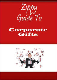 Title: Zippy Guide To Corporate Gifts, Author: Zippy Guide