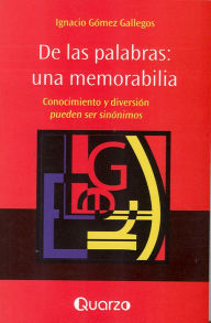 Title: De las palabras, una memorabilia, Author: Ignacio Gomez