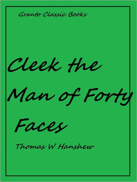 Cleek the Man of Forty Faces by Thomas W. Hanshew