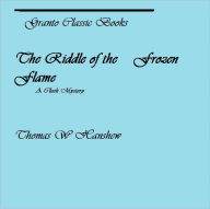 Title: The Riddle of the Frozen Flame ( a Cleek mystery ) by Thomas W. Hanshew, Author: Thomas Hanshew