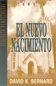Title: El Nuevo Nacimiento, Author: David K. Bernard