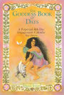 The Goddess Book of Days: A Perpetual 366 Day Engagement Calendar