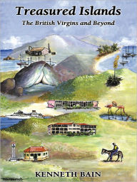 Title: Treasured Islands: The British Virgins and Beyond, Author: Kenneth Bain