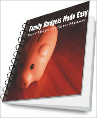 Title: Family Budgets Made Easy: Easy Ways To Save Money, Author: Jay-r L. Delos Reyes