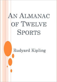 Title: An Almanac of Twelve Sports, Author: Rudyard Kipling