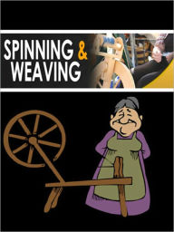 Title: Spinning And Weaving, Author: Myappbuilder