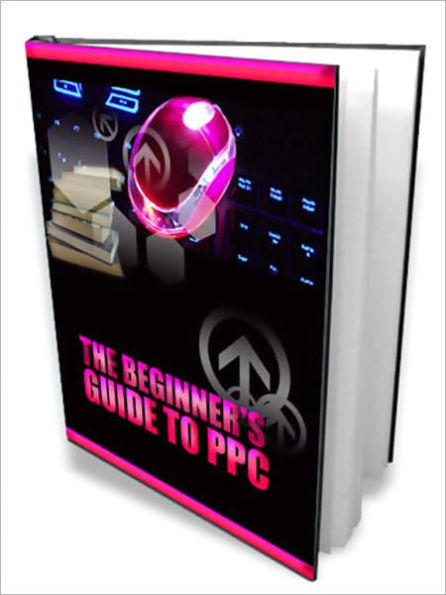 The Beginners Guide To PPC