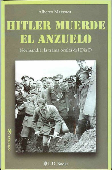 Hitler muerde el anzuelo. Normandía: la trama oculta del Dia D