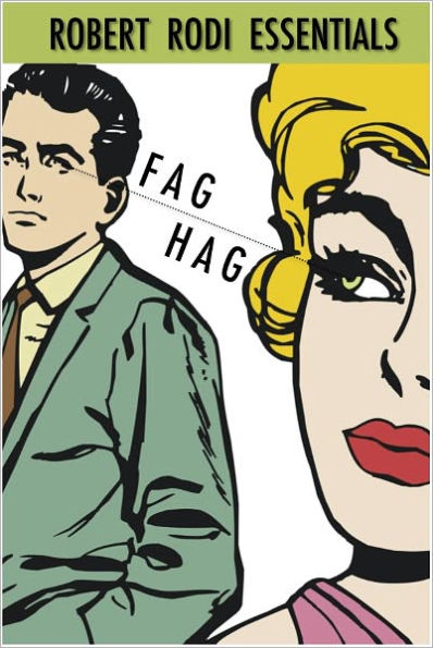 Fag Hag (Robert Rodi Essentials)