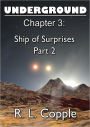 Underground - Ship of Surprises, Part 2