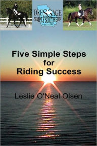 Title: Five Simple Steps For Riding Success, Author: Leslie O'Neal Olsen