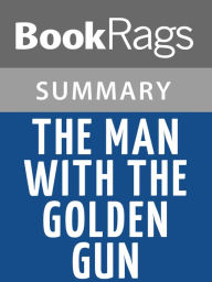 Title: The Man with the Golden Gun by Ian Fleming l Summary & Study Guide, Author: BookRags