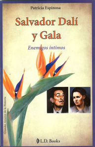 Title: Salvador Dali y Gala. Enemigos intimos, Author: Patricia Espinosa