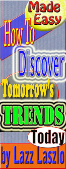 How To Discover Tomorrow's Trends Today