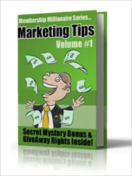 Title: Membership Millionaire Marketing Tips Vol 1, Author: MyAppBuilder