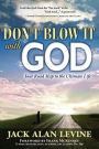 Don't Blow It With God