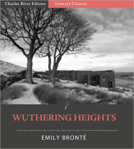 Title: Wuthering Heights (Illustrated with Table of Contents and Original Commentary), Author: Emily Brontë