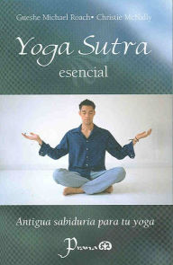 Title: Yoga Sutra esencial. Antigua sabiduria para tu yoga, Author: Gueshe Michael Roach