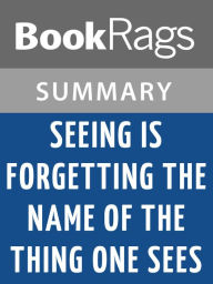 Title: Seeing Is Forgetting the Name of the Thing One Sees by Lawrence Weschler l Summary & Study Guide, Author: BookRags