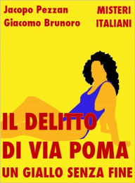 Title: Il delitto di via Poma: un giallo senza fine, Author: Jacopo Pezzan