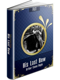 Title: His Last Bow - Sherlock Holmes #7, Author: Arthur Conan Doyle