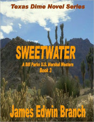 Sweetwater (A Bill Parks U.S. Marshal western book 3)