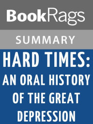Hard Times: An Oral History of the Great Depression by Studs Terkel l Summary & Study Guide