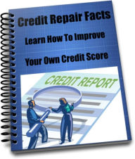 Title: Credit Repair Facts Learn How To Improve Your Own Credit Score, Author: Walter Hall