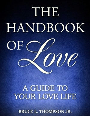 The Handbook Of Love, A Guide To Your Love Life