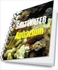 Title: Saltwater Aquarium: Learn The Best Saltwater Aquarium setup, Saltwater Aquarium Maintenance, Fish, Corals, and More, Author: Enerich B. Madela
