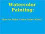Watercolor Painting: How To Make Trees Come Alive!!