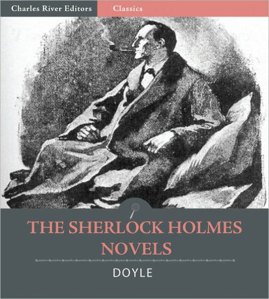 The Sherlock Holmes Novels: A Study in Scarlet, The Sign of the Four, The Hound of the Baskervilles, and The Valley of Fear (Illustrated with TOC and Original Commentary)