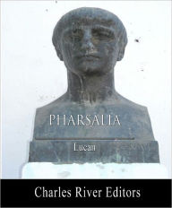 Pharsalia: Dramatic Episodes of the Civil War (Formatted with TOC)