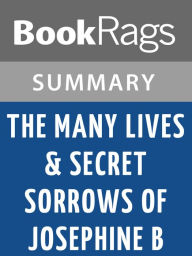 Title: The Many Lives & Secret Sorrows of Josephine B by Sandra Gulland l Summary & Study Guide, Author: BookRags