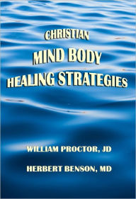 Title: Christian Mind Body Healing Strategies, Author: William Proctor