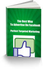 The Best Way To Advertise On Facebook-Perfect Targeted Marketing