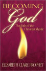 Becoming God: The Path of the Christian Mystic
