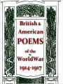 A Treasury of War Poetry - British and American Poems of the World War 1914-1917
