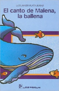 Title: El canto de Malena, la ballena, Author: Luis Javier Plata