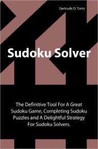Title: Sudoku Solver, Author: Gertrude O. Toms