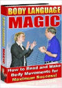 Body Language Magic - Body language is very easy and fun to learn