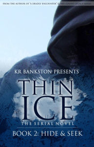 Title: Thin Ice 2 - Hide & Seek, Author: KR BANKSTON