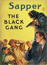 The Black Gang: A Thriller/Pulp Classic By Herman Cyril McNeile!