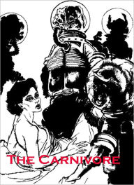 Title: The Carnivore: A Science Fiction/Short Story Classic By G. A. Morris!, Author: G. A. Morris