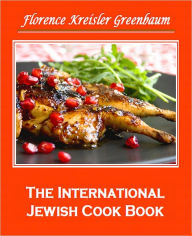 Title: The International Jewish Cook Book; 1600 Recipes [With ATOC], Author: Florence Kreisler Greenbaum
