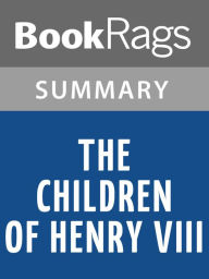 Title: The Children of Henry VIII by Alison Weir l Summary & Study Guide, Author: BookRags